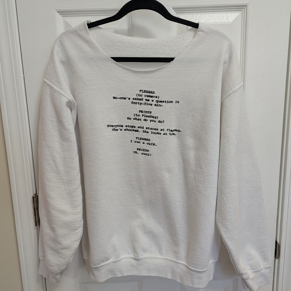 White Sweatshirt with Embroidered Text from Fleabag TV Show
